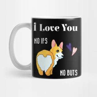 I Love You No Ifs No Buts Cute Corgi Dog With Hearts Funny Text Design Mug